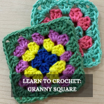 Learn to Crochet Granny Square